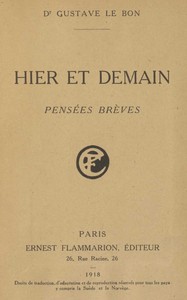 Hier et demain: pensées brèves, Gustave Le Bon