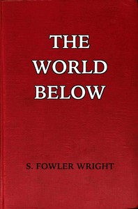 The world below, S. Fowler Wright