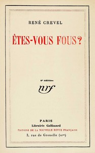 Êtes-vous fous?, René Crevel